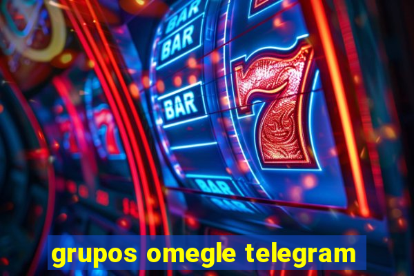 grupos omegle telegram